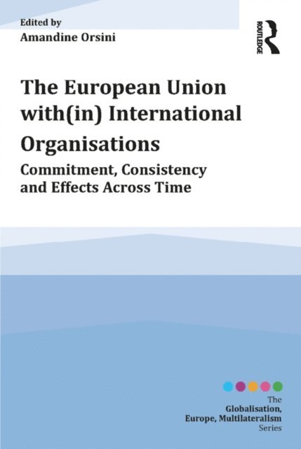 Amandine Orsini - European Union with(in) International Organisations, E-bok