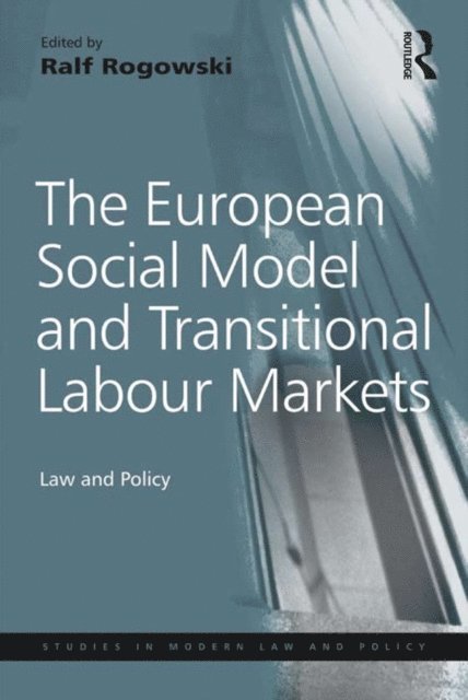 Ralf Rogowski - European Social Model and Transitional Labour Markets, E-bok