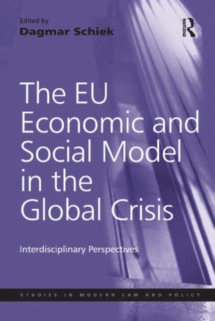 Dagmar Schiek - EU Economic and Social Model in the Global Crisis, E-bok