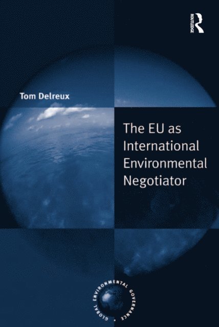 Tom Delreux - EU as International Environmental Negotiator, E-bok