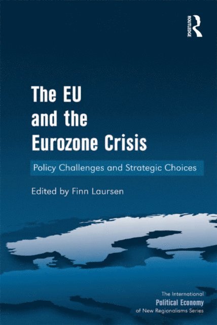 Finn Laursen - EU and the Eurozone Crisis, E-bok