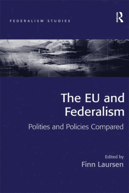 Finn Laursen - EU and Federalism, E-bok