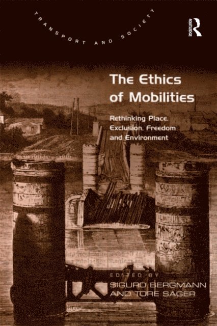 Tore Sager, Sigurd Bergmann - Ethics of Mobilities, E-bok