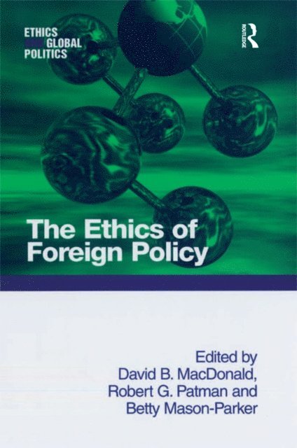 Robert G. Patman, David B. MacDonald - Ethics of Foreign Policy, E-bok
