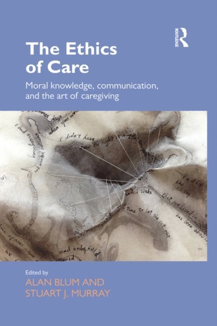 Stuart Murray, Alan Blum - Ethics of Care, E-bok