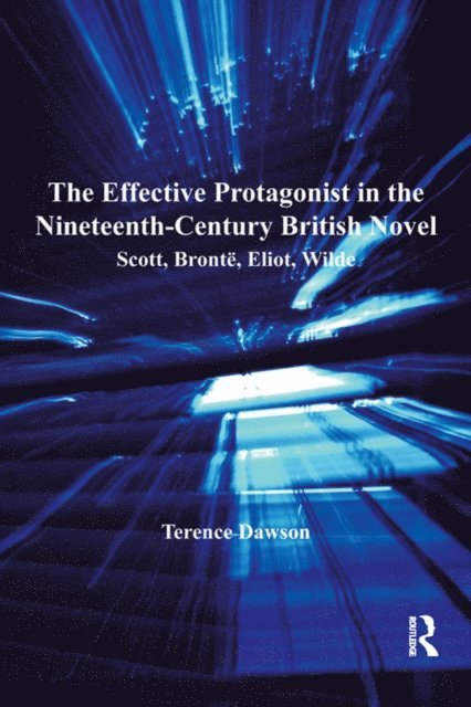Terence Dawson - Effective Protagonist in the Nineteenth-Century British Novel, E-bok