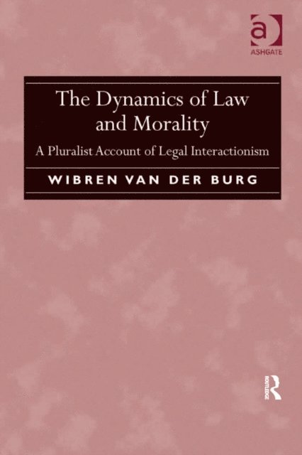 Wibren van der Burg - Dynamics of Law and Morality, E-bok