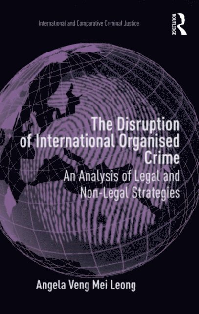 Angela Veng Mei Leong - Disruption of International Organised Crime, E-bok