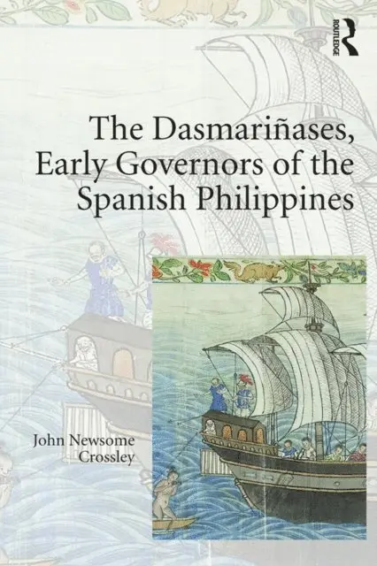 John Newsome Crossley - Dasmari,ases, Early Governors of the Spanish Philippines, E-bok. Tillgänglighet: Lägg i varukorg