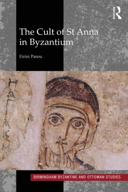 Eirini Panou - Cult of St Anna in Byzantium, E-bok
