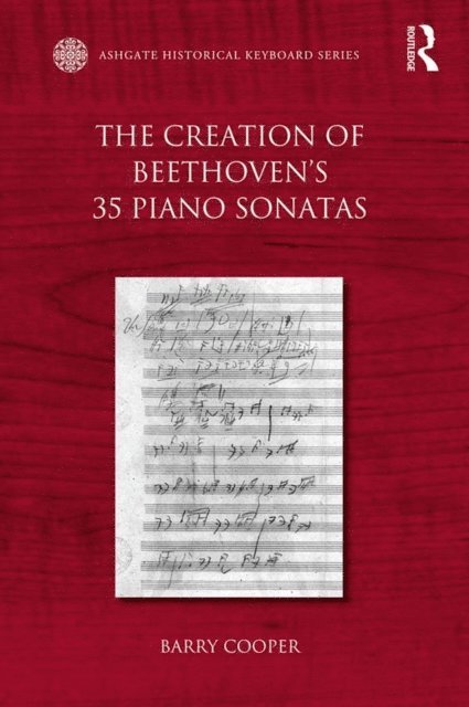 Barry Cooper - Creation of Beethoven's 35 Piano Sonatas, E-bok