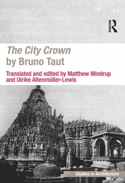 Ulrike Altenmuller-Lewis, Matthew Mindrup - City Crown by Bruno Taut, E-bok. Tillgänglighet: Lägg i varukorg
