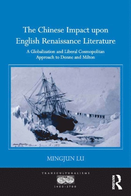 Mingjun Lu - Chinese Impact upon English Renaissance Literature, E-bok