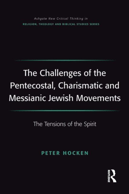 Peter Hocken - Challenges of the Pentecostal, Charismatic and Messianic Jewish Movements, E-bok