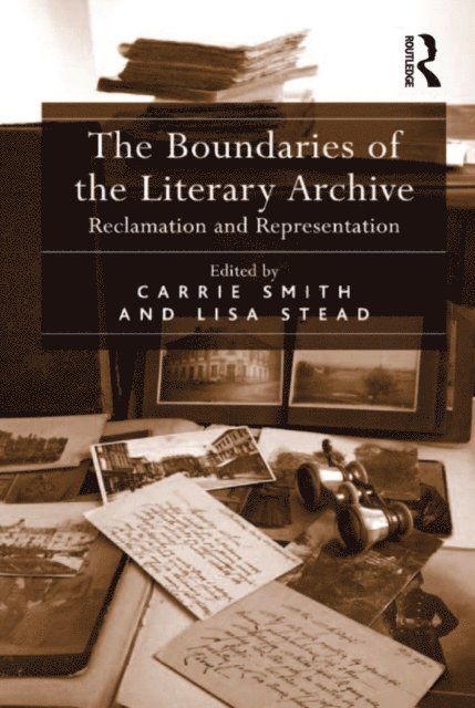 Lisa Stead, Carrie Smith - Boundaries of the Literary Archive, E-bok