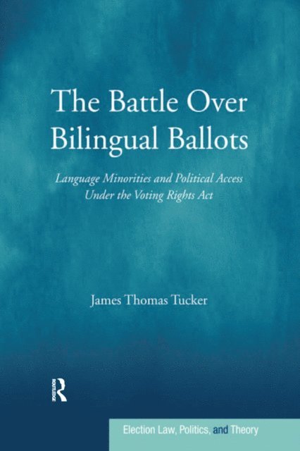 James Thomas Tucker - Battle Over Bilingual Ballots, E-bok