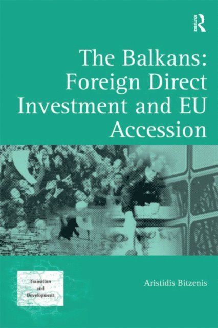Aristidis Bitzenis - Balkans: Foreign Direct Investment and EU Accession, E-bok