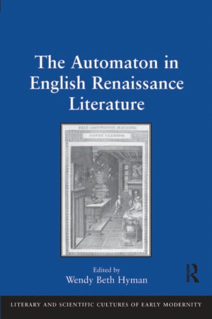 Wendy Beth Hyman - Automaton in English Renaissance Literature, E-bok