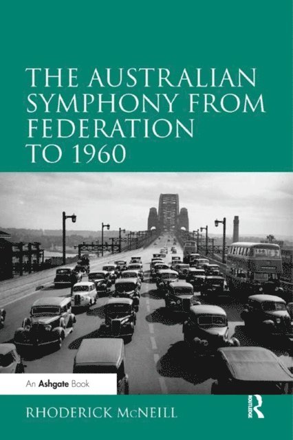 Rhoderick McNeill - Australian Symphony from Federation to 1960, E-bok. Tillgänglighet: Lägg i varukorg