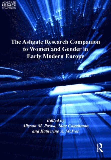 Jane Couchman, Allyson M. Poska - Ashgate Research Companion to Women and Gender in Early Modern Europe, E-bok