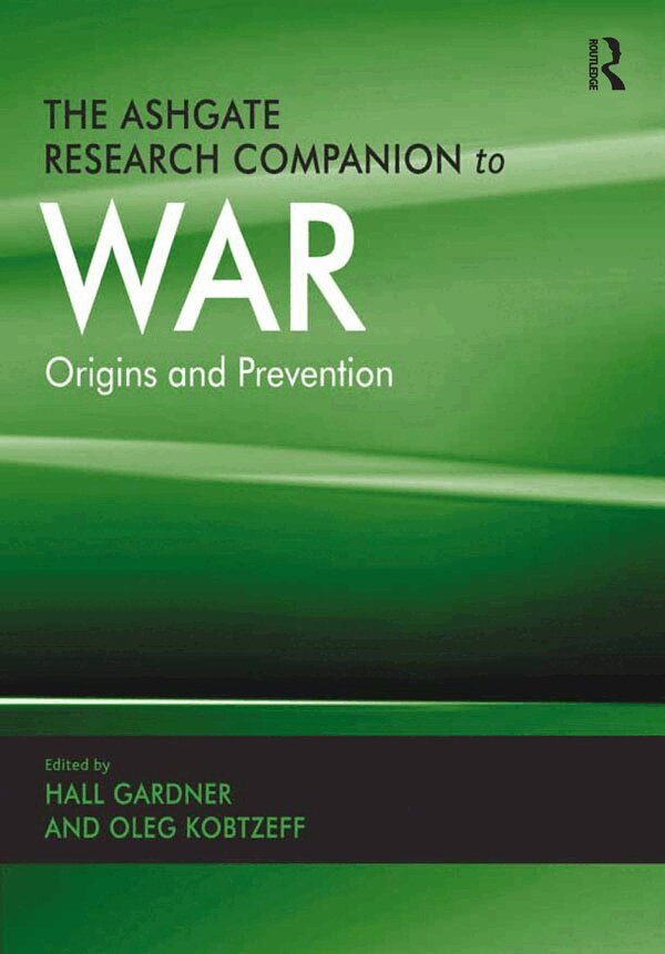 Oleg Kobtzeff, Hall Gardner - Ashgate Research Companion to War, E-bok