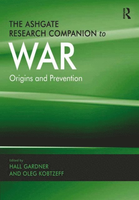 Oleg Kobtzeff, Hall Gardner - Ashgate Research Companion to War, E-bok