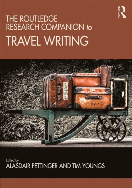 Tim Youngs, Alasdair Pettinger - Routledge Research Companion to Travel Writing, E-bok