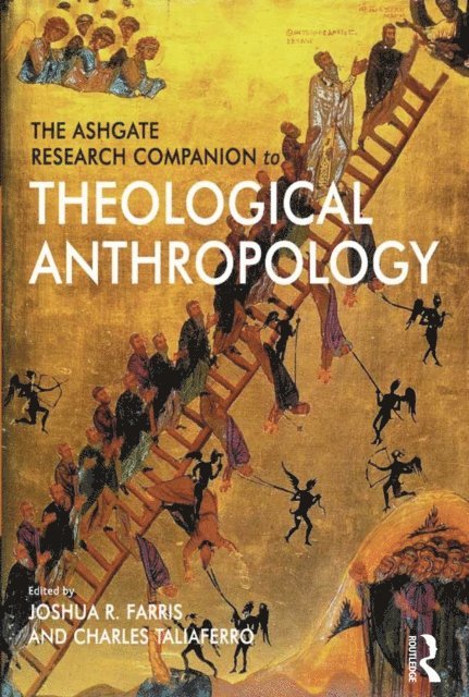 Charles Taliaferro, Joshua R. Farris - Ashgate Research Companion to Theological Anthropology, E-bok