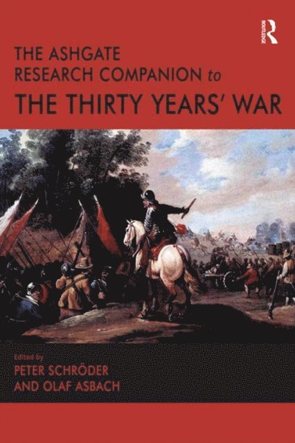 Peter Schroder, Olaf Asbach - Ashgate Research Companion to the Thirty Years' War, E-bok