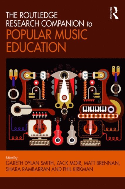 Phil Kirkman, Shara Rambarran, Matt Brennan, Zack Moir, Gareth Smith - Routledge Research Companion to Popular Music Education, E-bok
