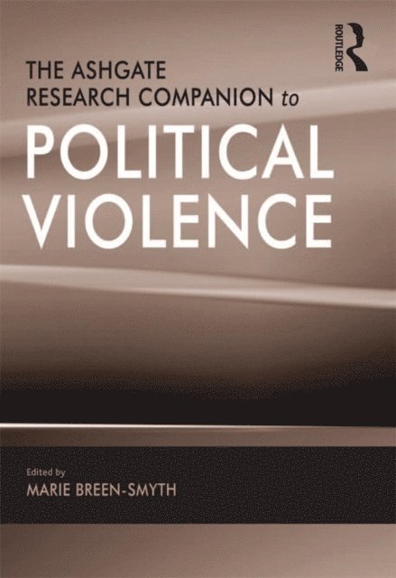 Marie Breen-Smyth - Ashgate Research Companion to Political Violence, E-bok