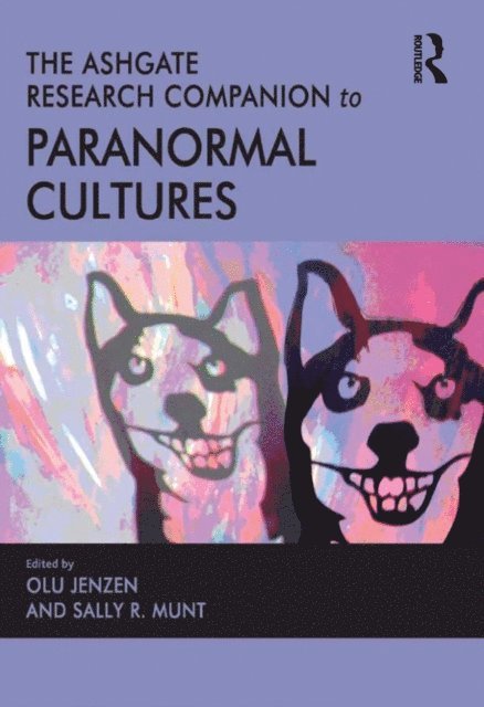 Sally R. Munt, Olu Jenzen - Ashgate Research Companion to Paranormal Cultures, E-bok
