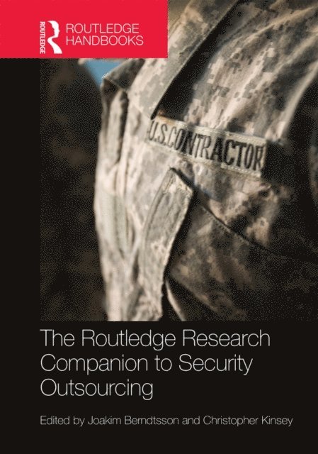 Christopher Kinsey, Joakim Berndtsson - Routledge Research Companion to Security Outsourcing, E-bok