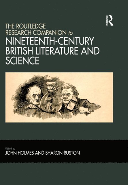 Sharon Ruston, John Holmes - Routledge Research Companion to Nineteenth-Century British Literature and Science, E-bok