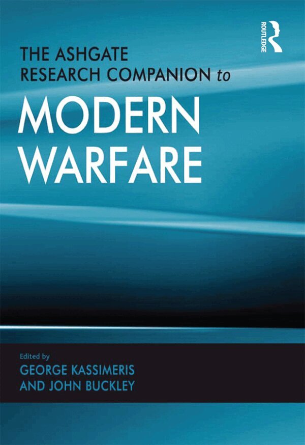 John Buckley, George Kassimeris - Ashgate Research Companion to Modern Warfare, E-bok