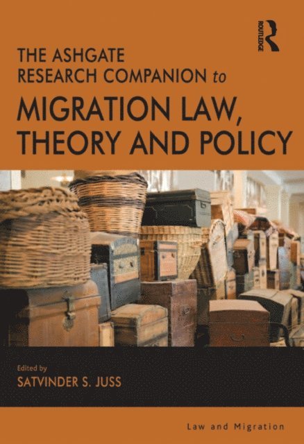 Satvinder S. Juss - Ashgate Research Companion to Migration Law, Theory and Policy, E-bok