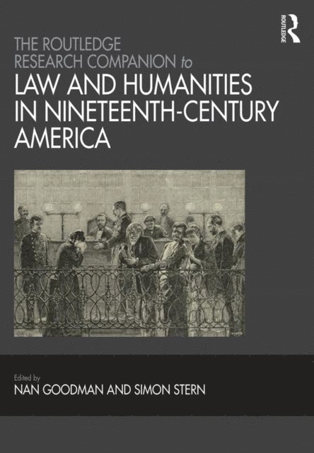 Simon Stern, Nan Goodman - Routledge Research Companion to Law and Humanities in Nineteenth-Century America, E-bok
