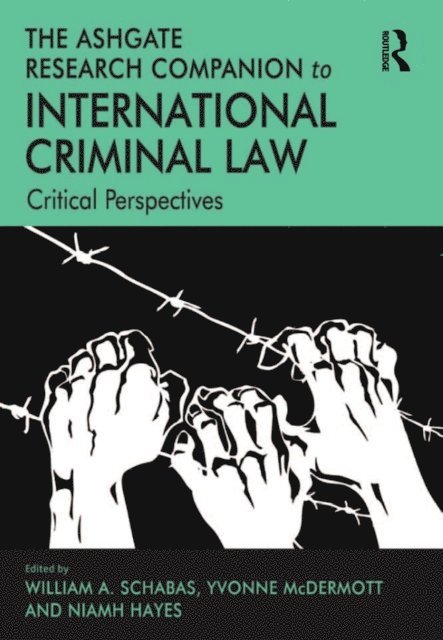 Yvonne Mcdermott, William Schabas - Ashgate Research Companion to International Criminal Law, E-bok