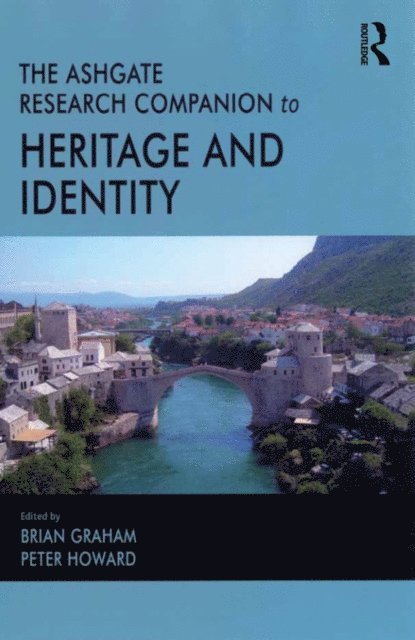 Peter Howard, Brian Graham - Routledge Research Companion to Heritage and Identity, E-bok