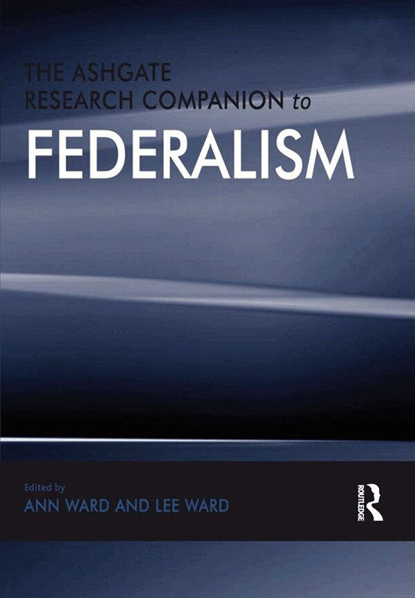 Ann Ward - Ashgate Research Companion to Federalism, E-bok