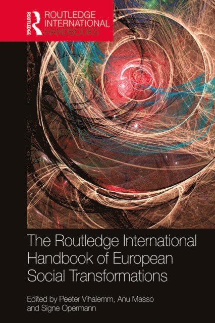 Signe Opermann, Anu Masso, Peeter Vihalemm - Routledge International Handbook of European Social Transformations, E-bok