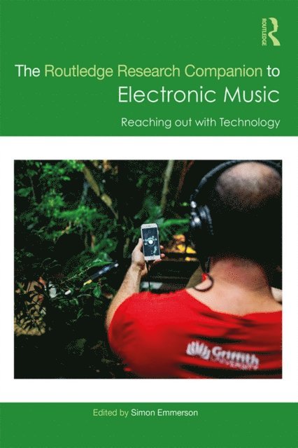 Simon Emmerson - Routledge Research Companion to Electronic Music: Reaching out with Technology, E-bok