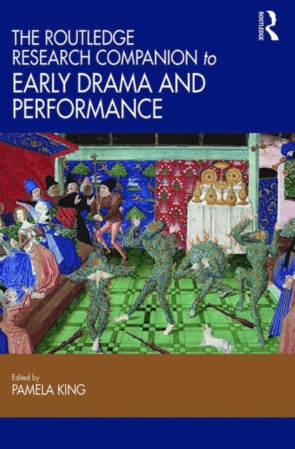 Pamela King - Routledge Research Companion to Early Drama and Performance, E-bok