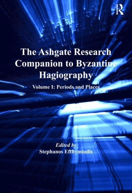 Stephanos Efthymiadis - Ashgate Research Companion to Byzantine Hagiography, E-bok