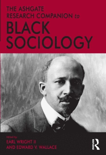Edward V Wallace, Earl Wright II - Ashgate Research Companion to Black Sociology, E-bok