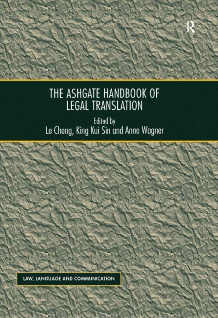 King Kui Sin, Le Cheng - Ashgate Handbook of Legal Translation, E-bok