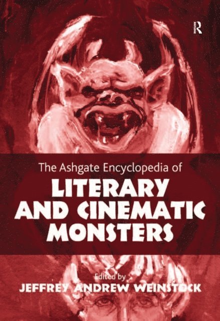 Jeffrey Andrew Weinstock - Ashgate Encyclopedia of Literary and Cinematic Monsters, E-bok
