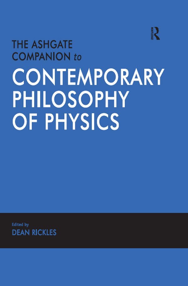 Dean Rickles - Ashgate Companion to Contemporary Philosophy of Physics, E-bok