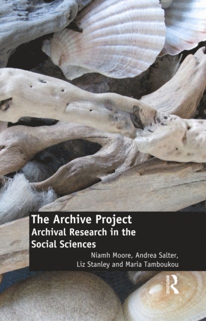 Maria Tamboukou, Liz Stanley, Andrea Salter, Niamh Moore - Archive Project, E-bok