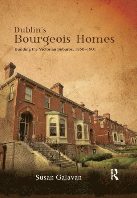 Susan Galavan - Dublin's Bourgeois Homes, E-bok